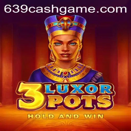 Unveiling the Thrilling World of 3LuxorPots and the Exciting 639.CASH