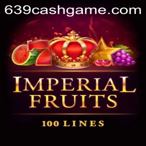Imperial Fruits 100 and 639.CASH: A Casino Gaming Adventure