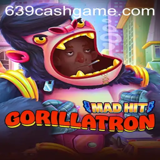MadHitGorillatron: Unleashing the Excitement of 639.CASH