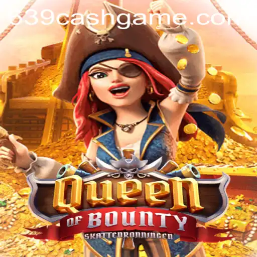 Exploring the Thrilling World of QueenofBounty with 639.CASH