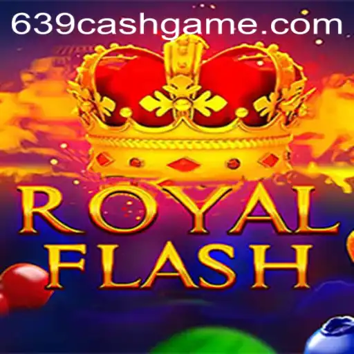 Discover the Excitement of RoyalFlash: A New Gaming Experience with 639.CASH