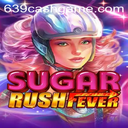 Unveiling SugarRushFever: A Sweet Adventure Blended with 639.CASH Excitement
